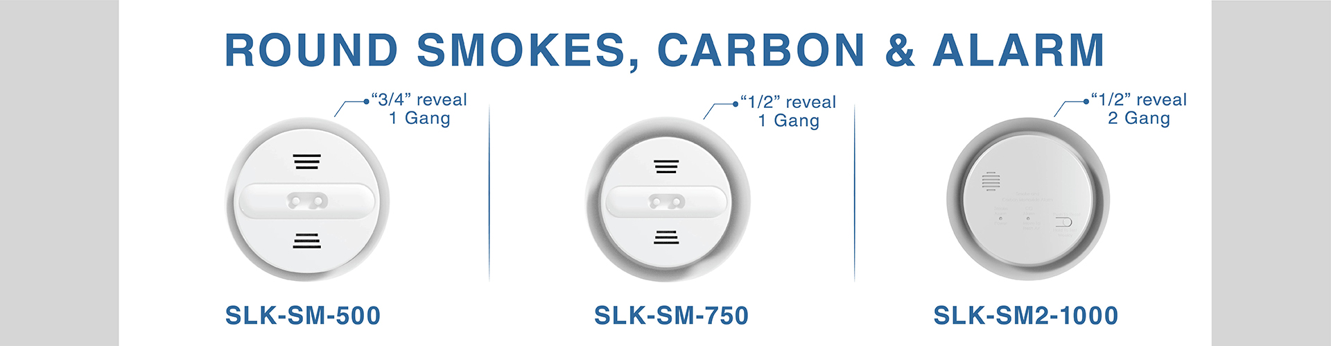 Round Smokes, Carbon & Alarm